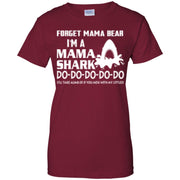 Forget Mama Bear I’m Mama Shark Doo Women T-Shirt