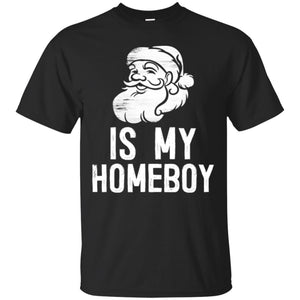 Santa Is My Homeboy Funny Santa Claus Christmas Men T-shirt