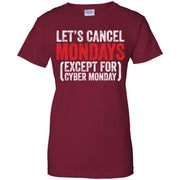 Let’s Cancel Mondays Except For Cyber Monday Women T-Shirt