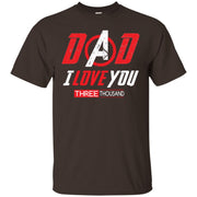 Dad I love You Three Thousand Men T-shirt