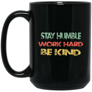 Stay Humble Work Hard Be Kind Coffee Mug, Tea Mug