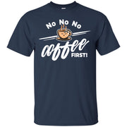 Coffee – No No No Coffee First Men T-shirt