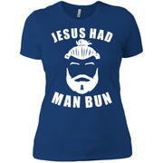 Jesus Had A Man Bun Funny Women T-Shirt