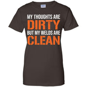 Thoughts Dirty Welds Clean Funny Welding Women T-Shirt