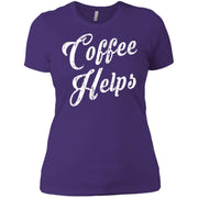 Coffee Helps Funny Fast Food Distressed Look Women T-Shirt