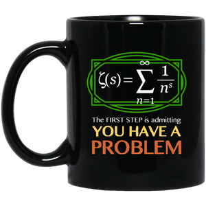You Have A Problem Funny Math Coffee Mug, Tea Mug