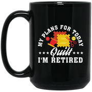 My Plans Today Im Quilting Retirement Coffee Mug, Tea Mug