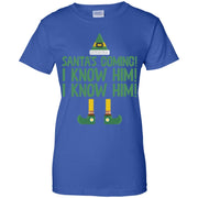 Santa’s Coming! I Know Him! I Know Him! Funny Women T-Shirt