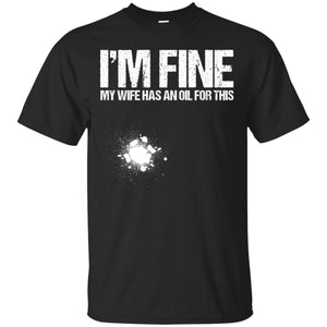 Funny Oil – I’m Fine My Wife – Essential Oils Men T-shirt