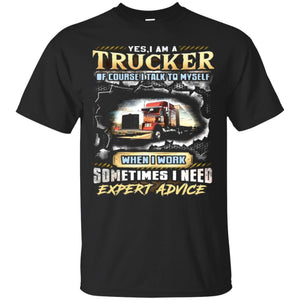 Yes I Am A Trucker Of Course I Talk To Myself Men T-shirt