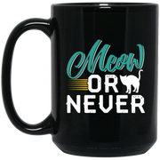 Meow Or Never Coffee Mug, Tea Mug