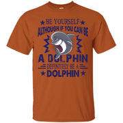 Dolphin T-shirt – Always Be A Dolphin Men T-shirt