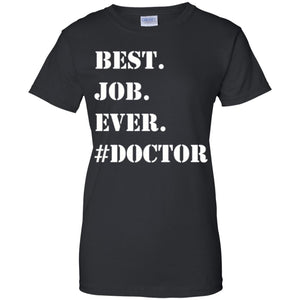 WHITE BEST JOB EVER #DOCTOR Women T-Shirt