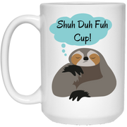 Shuh Duh Fuh Cup Sloth Coffee Mug, Tea Mug