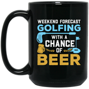 Golf Beer Funny Quote, Weekend Forecast Coffee Mug, Tea Mug