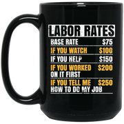 Labor Rates Hourly Joke Rates, Funny Humor Coffee Mug, Tea Mug