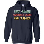 Stay Humble Work Hard Be Kind Men T-shirt