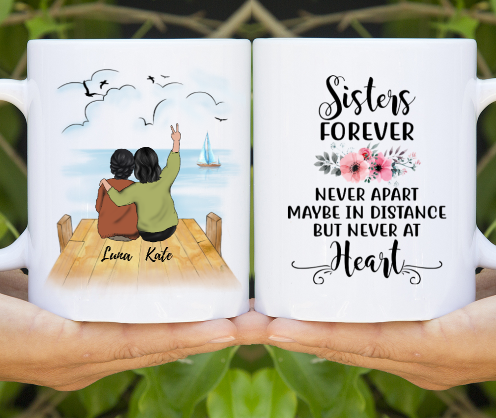 Sisters Forever Never Apart - Personalized Mug For Friends, Sister ...