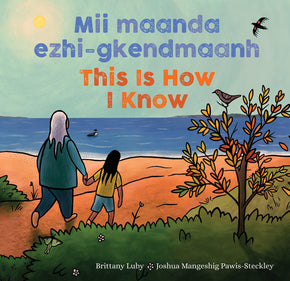 Mii maanda ezhi-gkendmaanh / This Is How I Know-Brittany Luby (CA)-Crying Out Loud