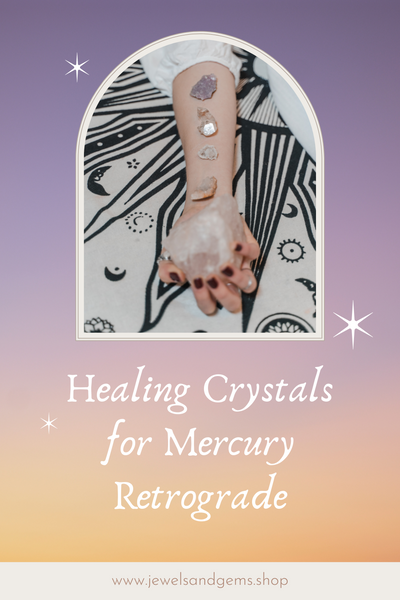Best Healing Crystals for Mercury Retrograde
