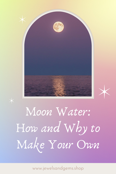 How (And Why) To Make Moon Water & Ways To Use It