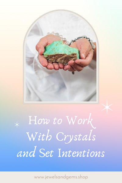 how to work with crystals and set intentions
