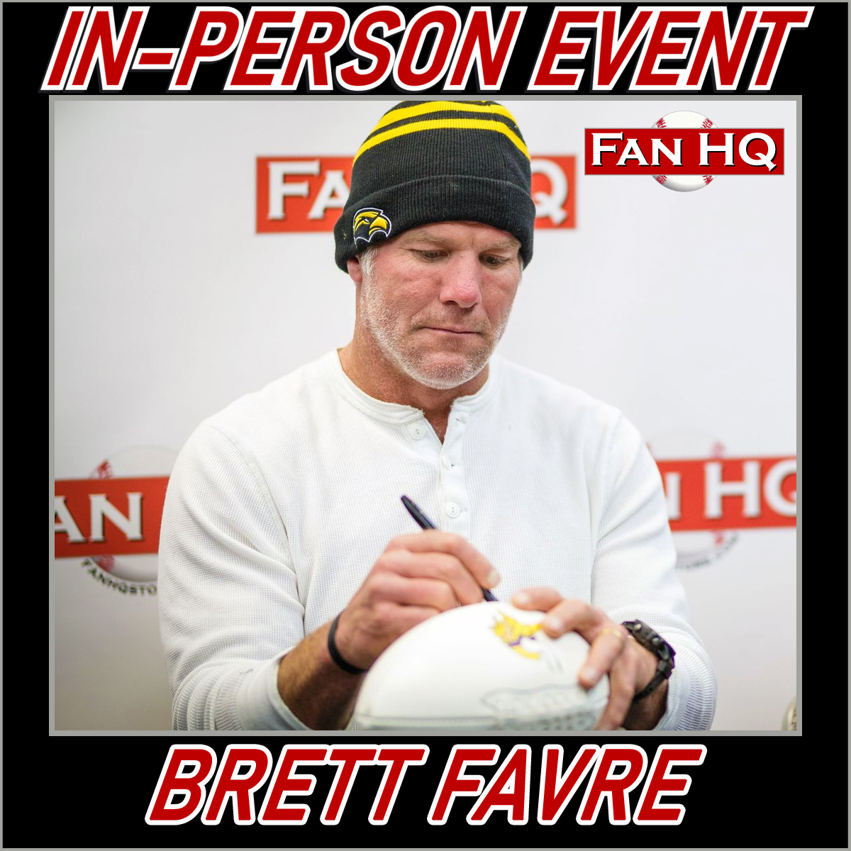 Brett Favre In-Person Event – Fan HQ