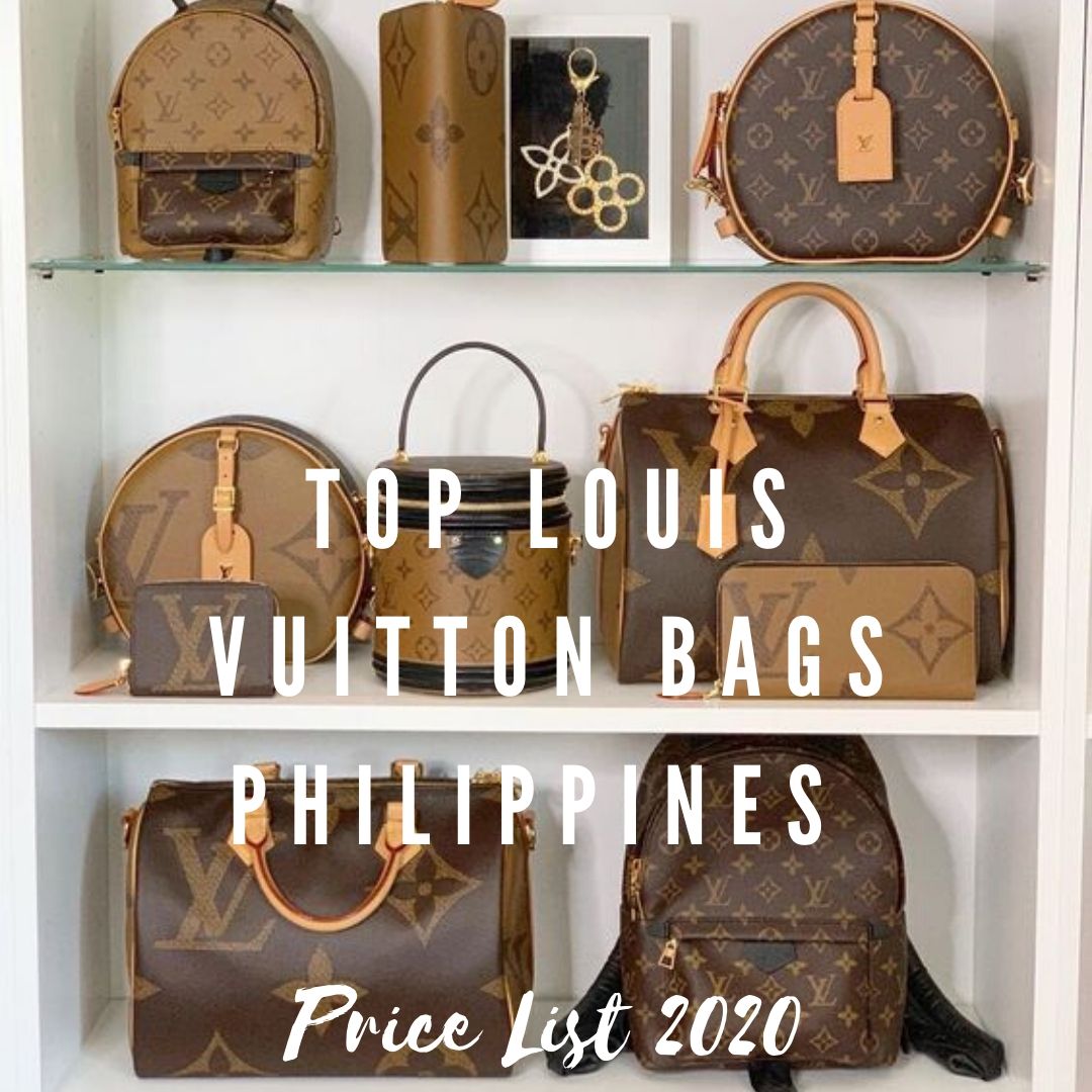 Top Louis Vuitton Bags Philippines Price List 2020: Why an LV Bag is W