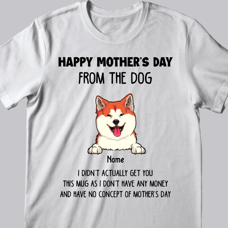 Personalized Dog Breed T-shirt, We Didn't Get You This Mug As We Don't Have Any Money, Funny Gifts For Mother's Day