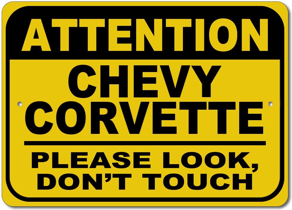 Features bold: ATTENTION: CHEVY CORVETTE PLEASE LOOK, DON'T TOUCH. 