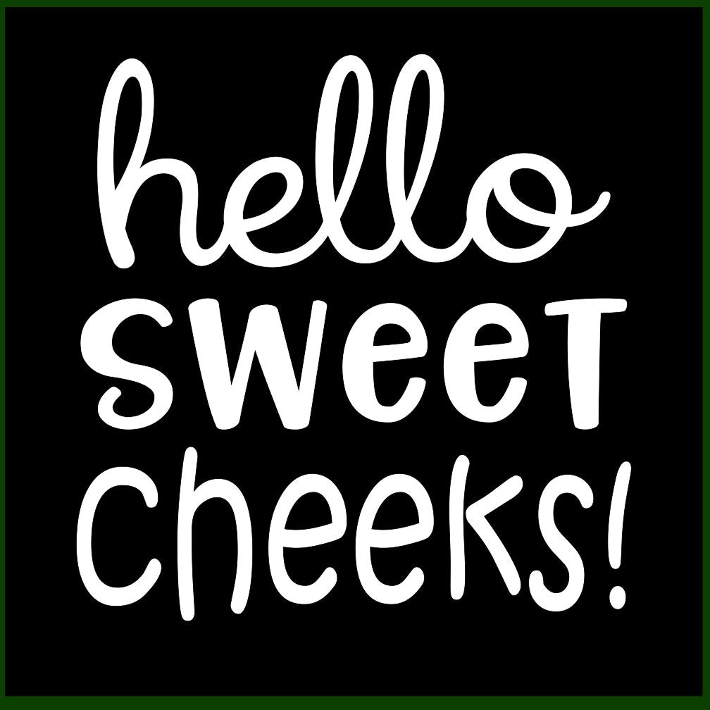 Free Free 245 Hey Sweet Cheeks Svg SVG PNG EPS DXF File
