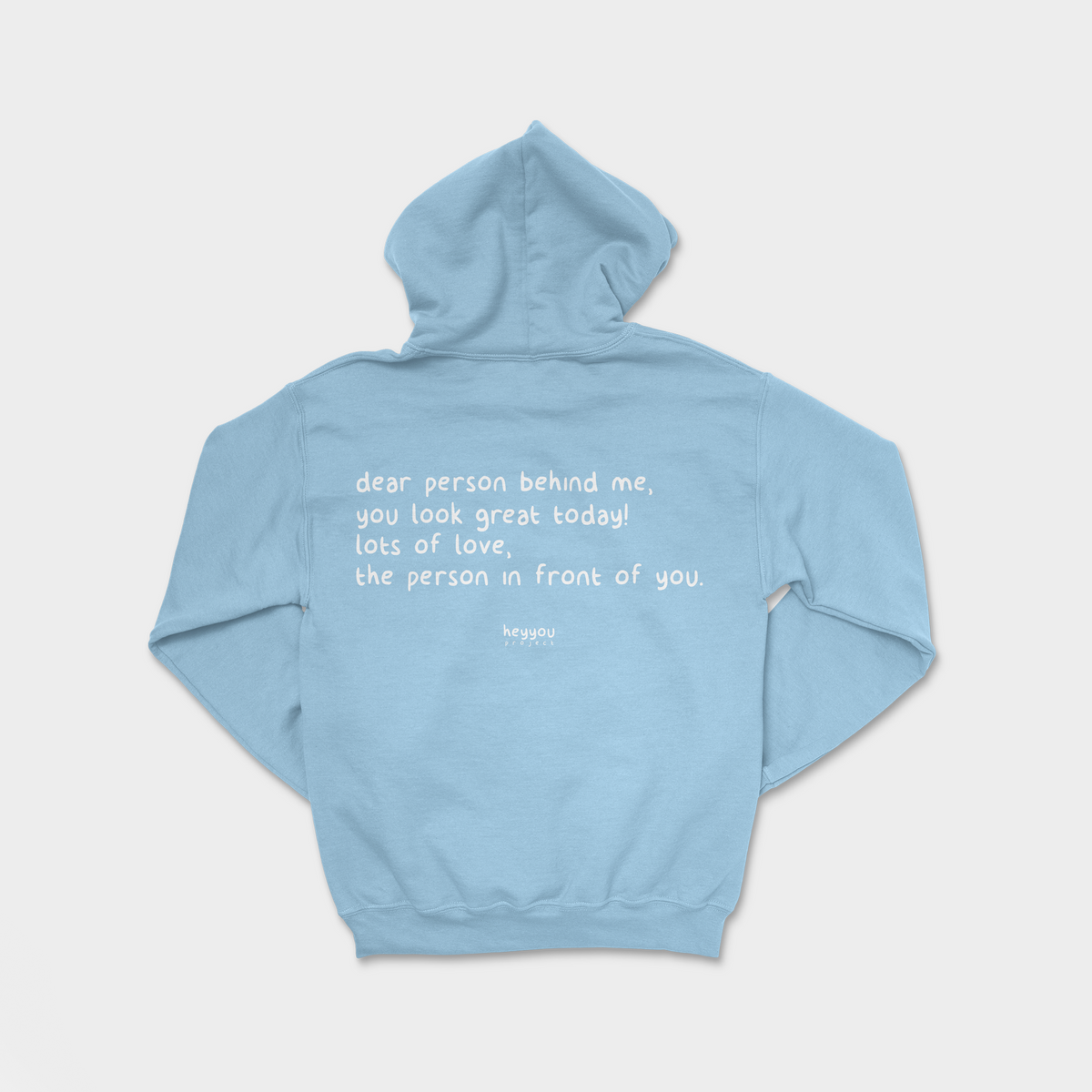 Dear Person Behind Me Light Blue Hoodie – HeyYou Project