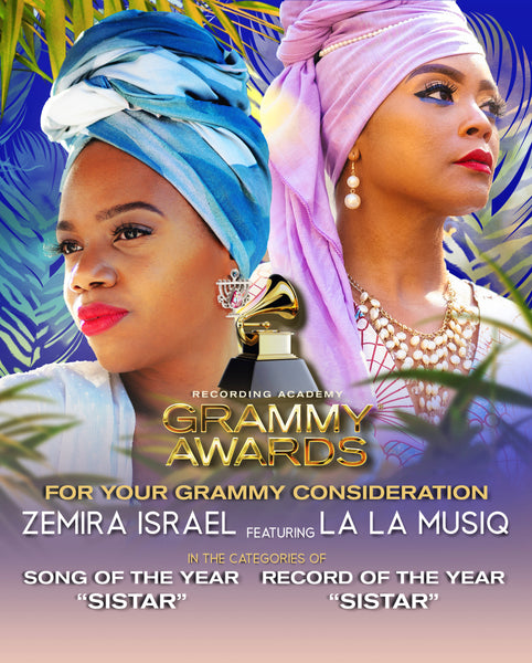 FOR YOUR GRAMMY CONSIDERATION “Sistar” by Zemira Israel featuring @La La Musiq is in 2 category entries for your consideration:  RECORD OF THE YEAR  and  SONG OF THE YEAR