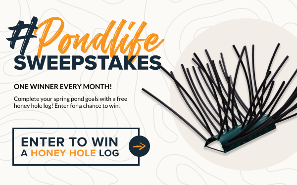 #pondlife sweepstakes. one winner every month. enter to win a free honey hole log. 