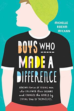 Boys Who Made A Difference by Michelle McCann Roehm