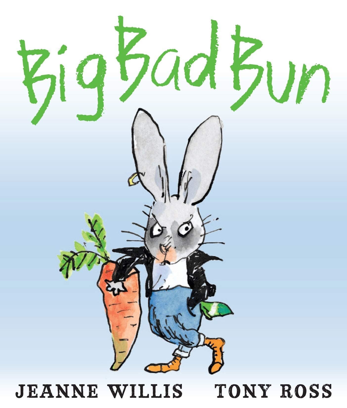 Big Bad Bun by Jeanne Willis & Tony Ross