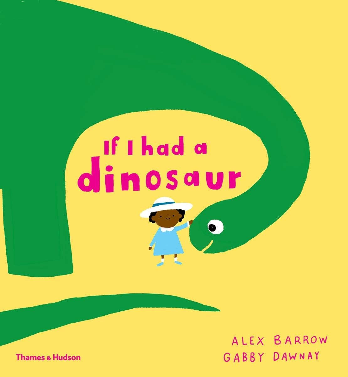 If I had a Dinosaur by Gabby Dawnay & Alex Barrow