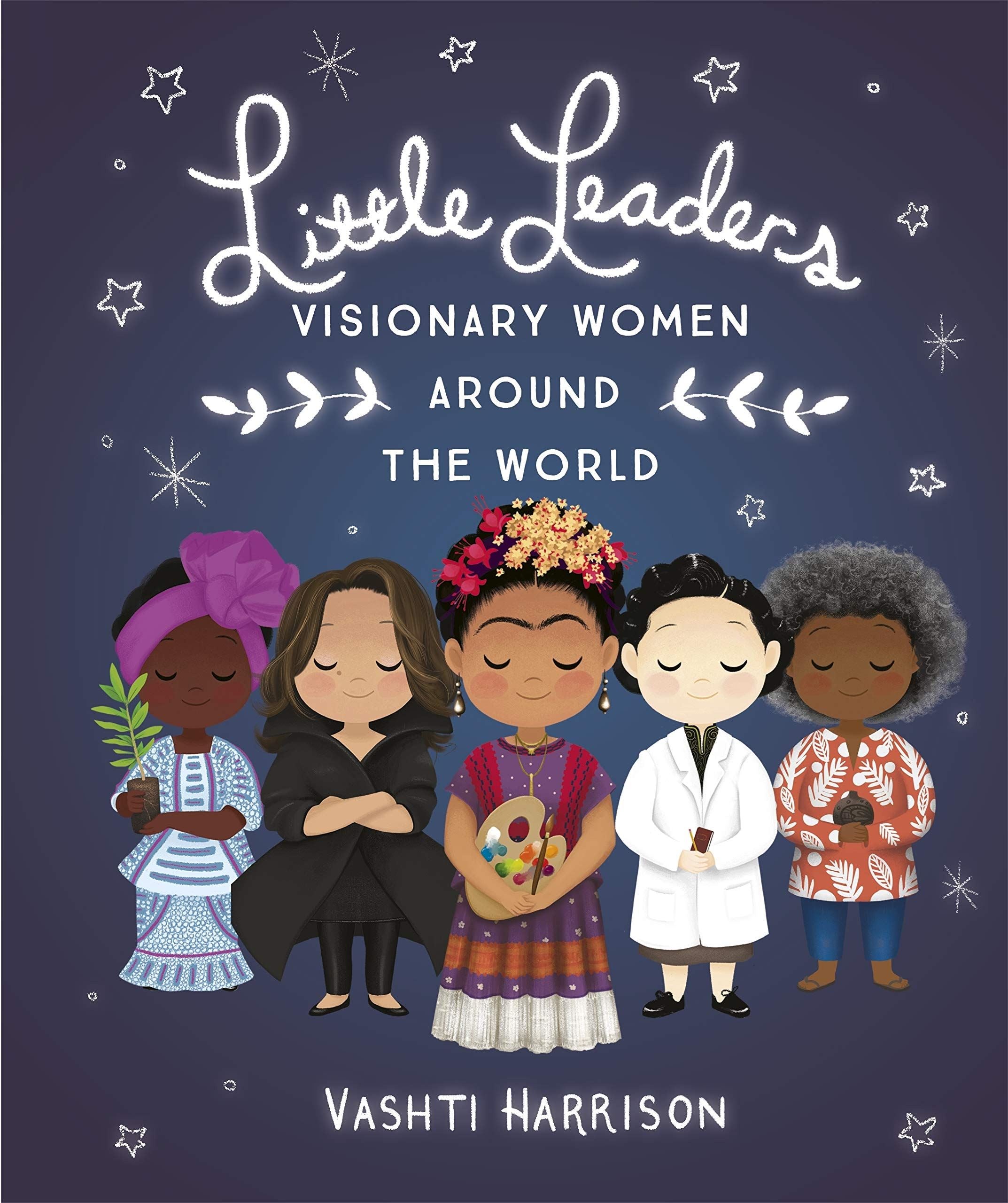 Little Leaders: Visionary Women Around The World  by Vashti Harrison