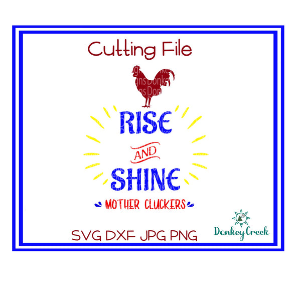 Download Rise Shine Mother Cluckers Svg Donkey Creek Designs