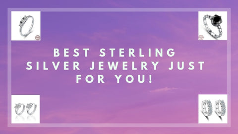 BEST STERLING SILVER JEWELRY JUST FOR YOU!
