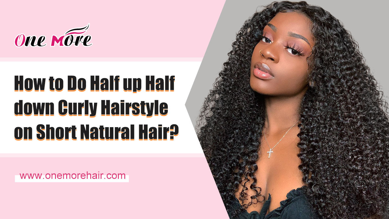 How To Do Half Up Half Down Curly Hairstyle On Short Natural Hair Onemorehair
