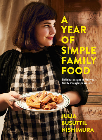 Julia Busuttil Nishimura's 'A Year of Simple Family Food'
