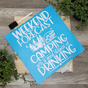Weekend Forecast - Camping with a Chance of Drinking Wood Sign Kit