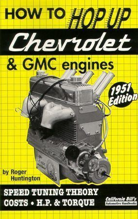 How To Hop Up Chevrolet & Gmc Engines: Speed Tuning, Theory, Costs, Horsepower And Torque