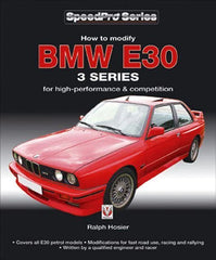 How To Modify Bmw E30 3 Series: For High-Performance And Competition 