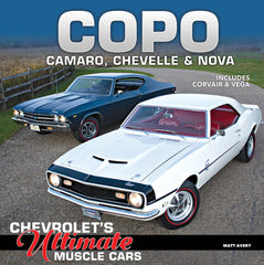 Copo Camaro, Chevelle & Nova: Chevrolet'S Ultimate Muscle Cars