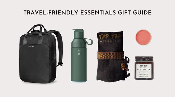 Our Gift Guide for 2023. Tap Tap Organics. Travel Friendly