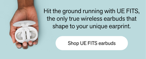 Hit the ground running with UE FITS, the only true wireless earbuds that shape to your unique earprint.