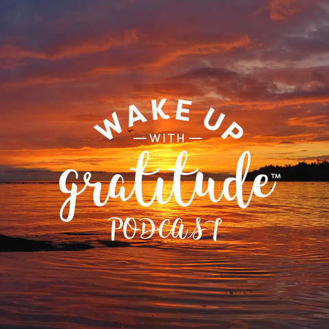wake up with gratitude podcast thumbnail