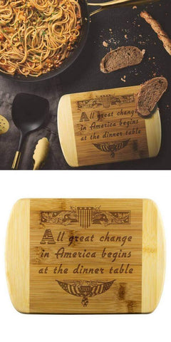 Mounteen - Useful 4th of July gifts - All great change in America begins at the dinner table chopping board